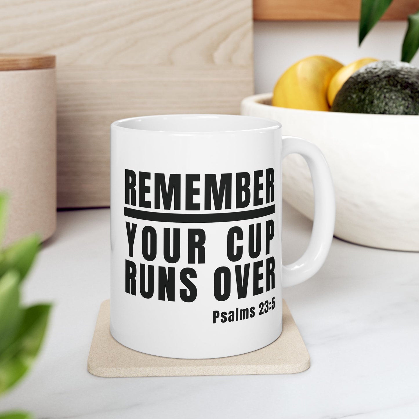 Remember Your Cup Runs Over Mug