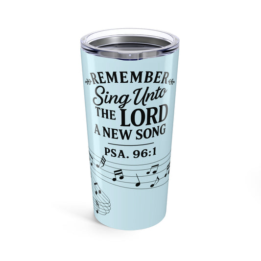 20oz Tumbler - Faith Based Scripture Psalm 96:1