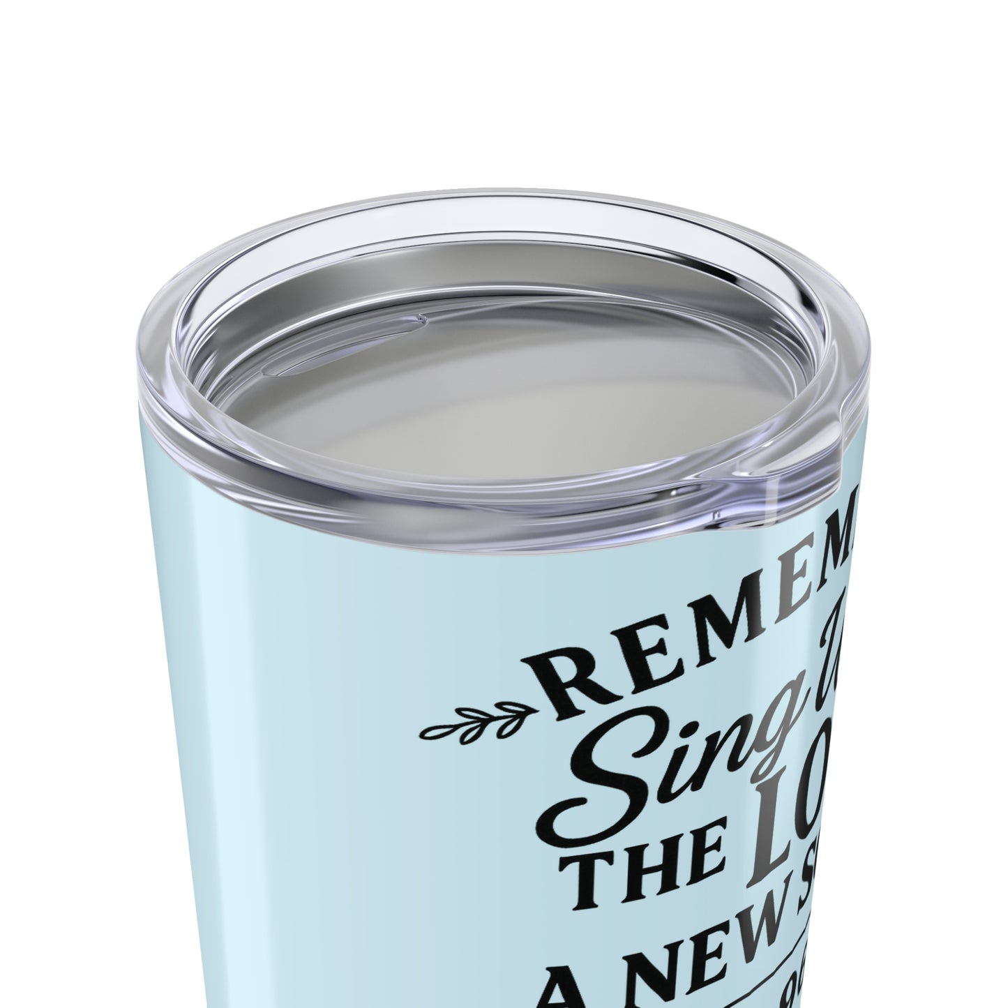 20oz Tumbler - Faith Based Scripture Psalm 96:1